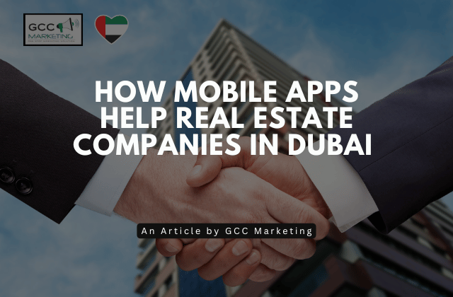 How Mobile Apps Help Real Estate Companies in Dubai Stay Competitive