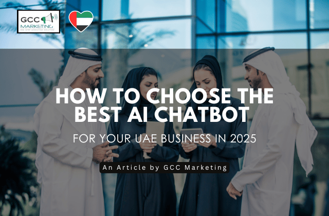 How to Choose the Best AI Chatbot for Your UAE Business in 2025
