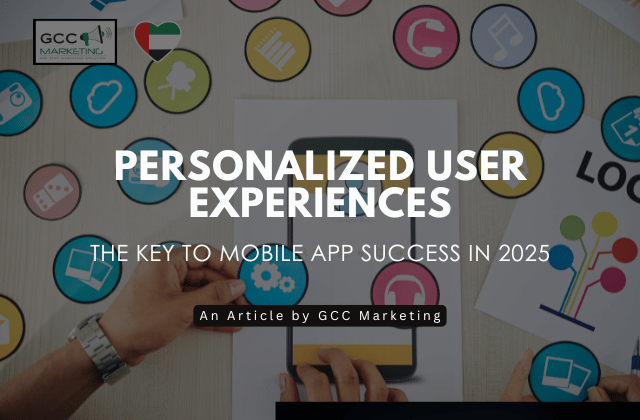 Personalized User Experiences | The Key to Mobile App Success in 2025