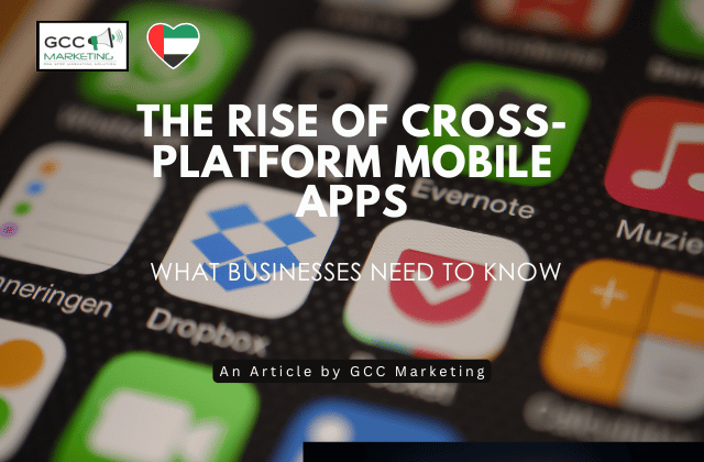 The Rise of Cross-Platform Mobile Apps What Businesses Need to Know