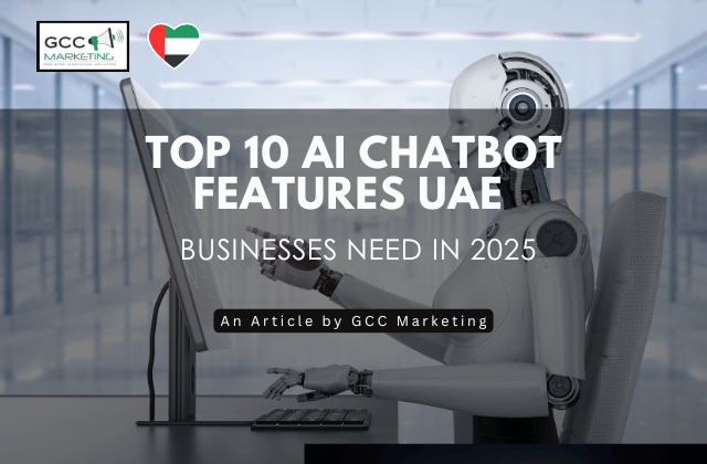 Top 10 AI Chatbot Features UAE Businesses Need in 2025