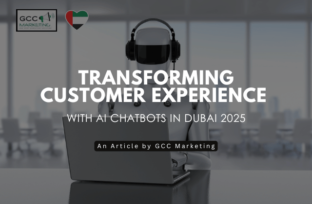 Transforming Customer Experience with AI Chatbots in Dubai 2025