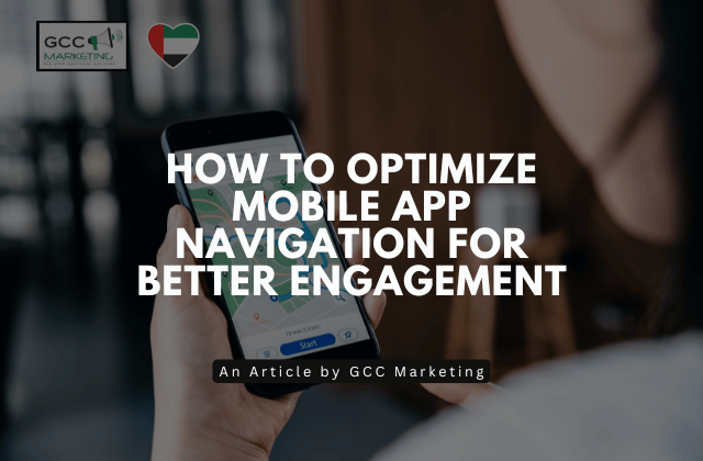 How to Optimize Mobile App Navigation for Better Engagement