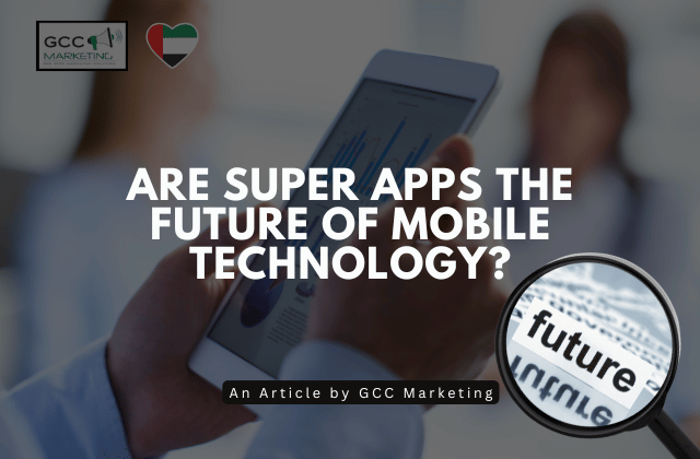 Are Super Apps the Future of Mobile Technology?