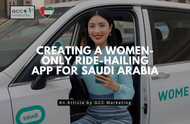 Creating a Women-Only Ride-Hailing App for Saudi Arabia