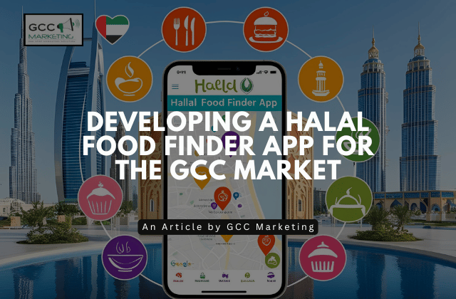 Developing a Halal Food Finder App for the GCC Market