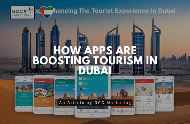 How Apps Are Boosting Tourism in Dubai