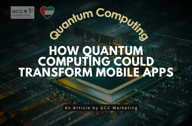 How Quantum Computing Could Transform Mobile Apps
