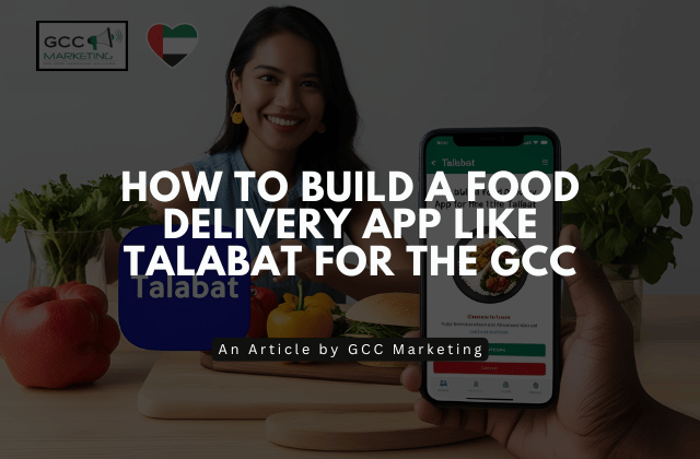 How to Build a Food Delivery App Like Talabat for the GCCHow to Build a Food Delivery App Like Talabat for the GCC