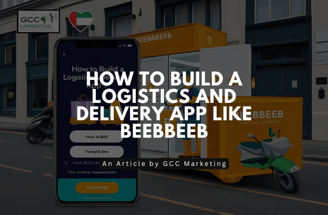 How to Build a Logistics and Delivery App Like BeebBeeb