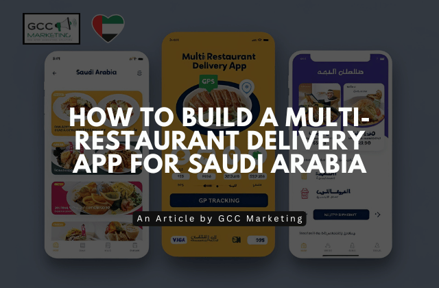 How to Build a Multi-Restaurant Delivery App for Saudi Arabia