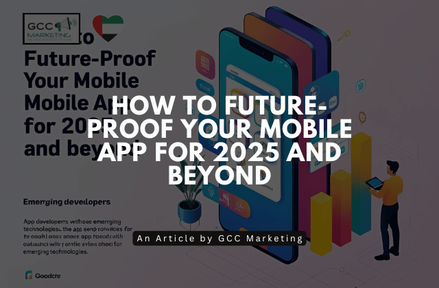 How to Future-Proof Your Mobile App for 2025 and Beyond