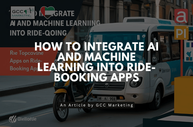 How to Integrate AI and Machine Learning into Ride-Booking Apps