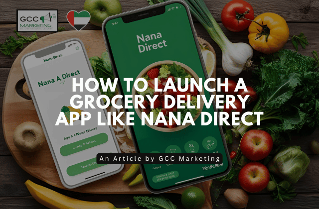 How to Launch a Grocery Delivery App Like Nana Direct