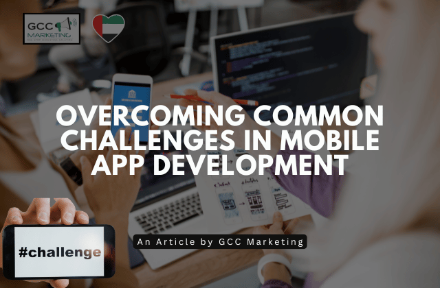 Overcoming Common Challenges in Mobile App Development