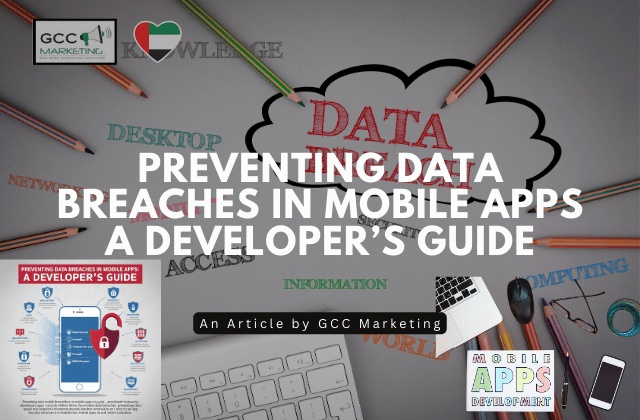 Preventing Data Breaches in Mobile Apps A Developer’s Guide