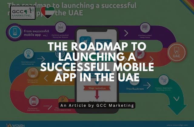 The Roadmap to Launching a Successful Mobile App in the UAE