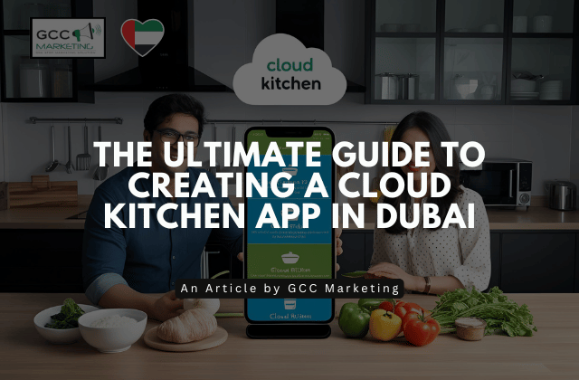 The Ultimate Guide to Creating a Cloud Kitchen App in Dubai
