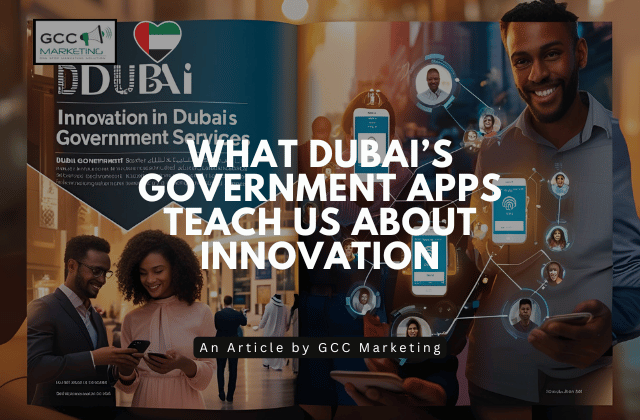 What Dubai’s Government Apps Teach Us About Innovation