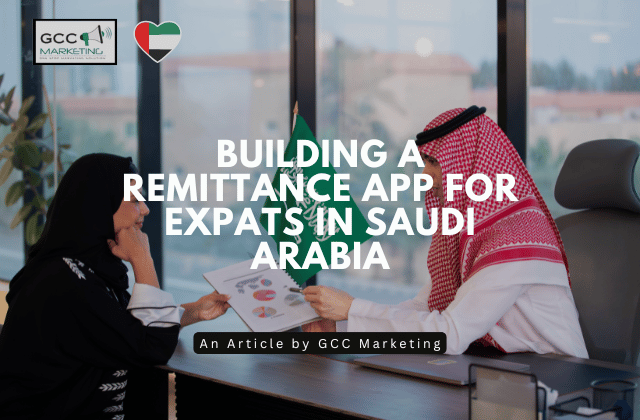 Building a Remittance App for Expats in Saudi Arabia