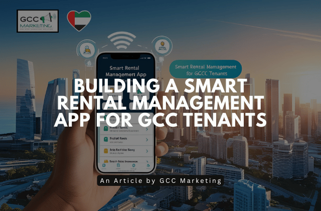 Building a Smart Rental Management App for GCC Tenants