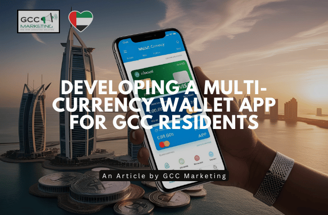 Developing a Multi-Currency Wallet App for GCC Residents