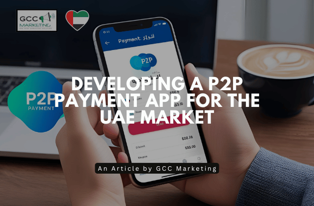 Developing a P2P Payment App for the UAE Market