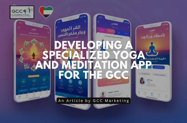 Developing a Specialized Yoga and Meditation App for the GCC