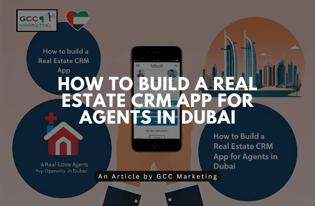 How to Build a Real Estate CRM App for Agents in Dubai