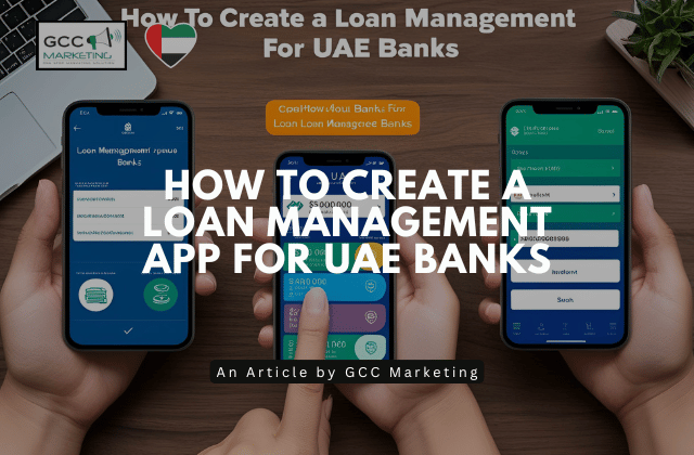 How to Create a Loan Management App for UAE Banks