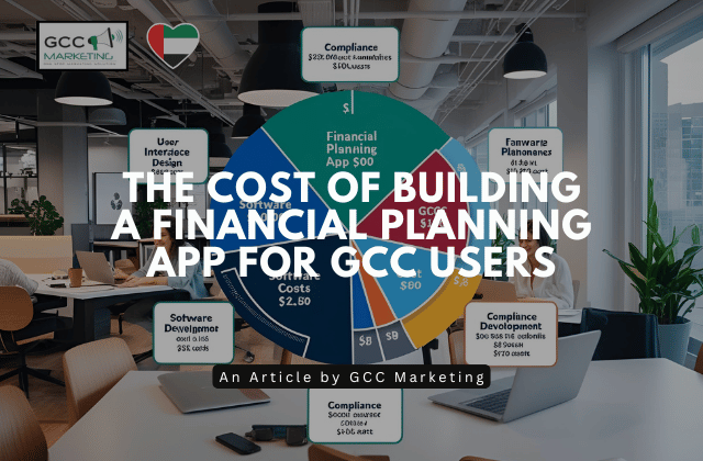 The Cost of Building a Financial Planning App for GCC Users