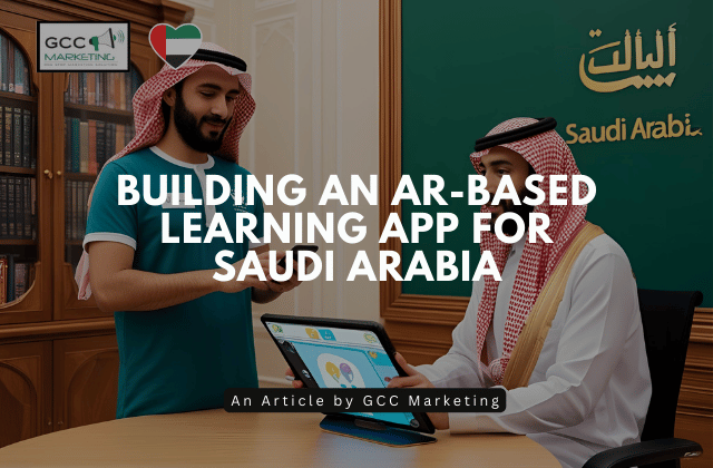 Building an AR-Based Learning App for Saudi Arabia