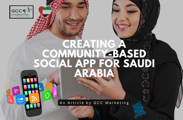 Creating a Community-Based Social App for Saudi Arabia