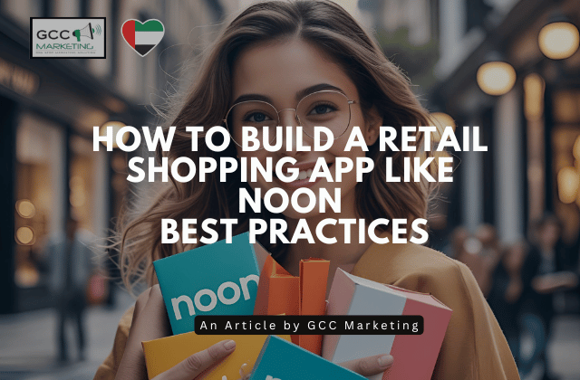 How to Build a Retail Shopping App Like Noon | Best Practices