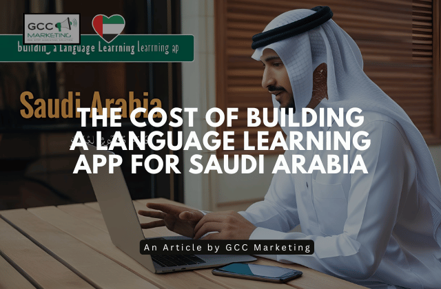 The Cost of Building a Language Learning App for Saudi Arabia
