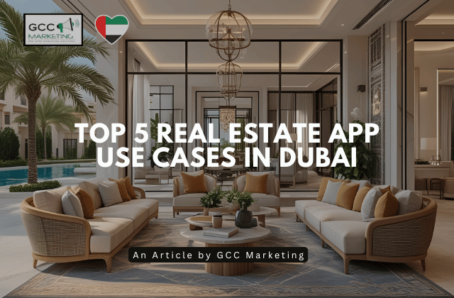 Top 5 Real Estate App Use Cases in Dubai