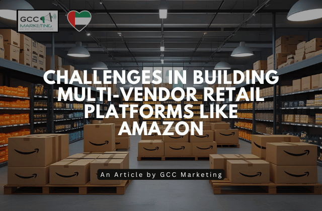 Challenges in Building Multi-Vendor Retail Platforms Like Amazon