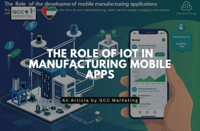 The Role of IoT in Manufacturing Mobile Apps