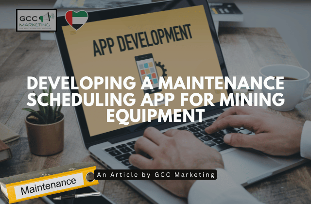 Developing a Maintenance Scheduling App for Mining Equipment