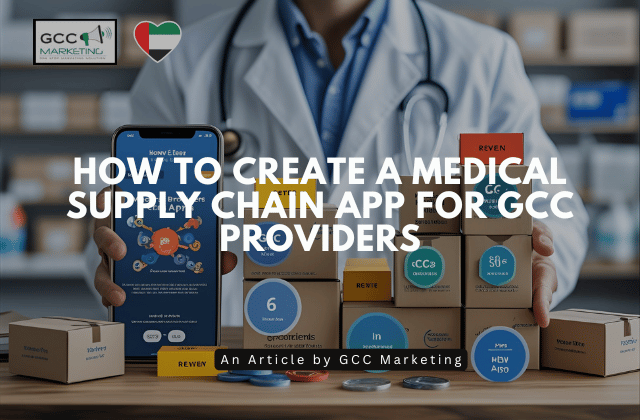 How to Create a Medical Supply Chain App for GCC Providers