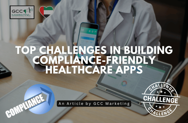 Top Challenges in Building Compliance-Friendly Healthcare Apps