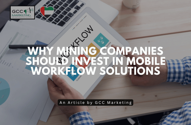Why Mining Companies Should Invest in Mobile Workflow Solutions