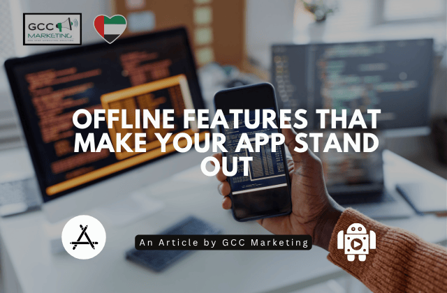 Offline Features That Make Your App Stand Out