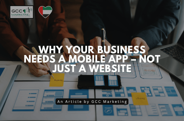 Why Your Business Needs a Mobile App – Not Just a Website